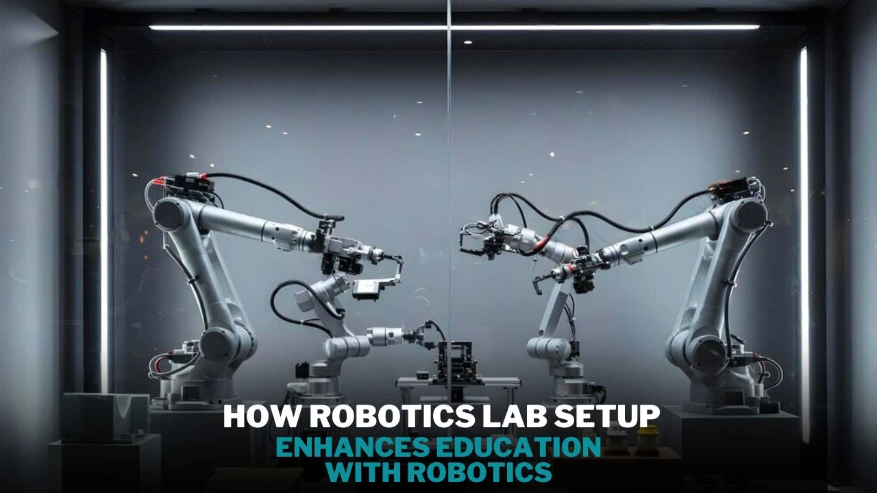 How Robotics Lab Setup | Enhances Education with Robotics 1 Discover how a robotics lab setup revolutionizes education with robotics