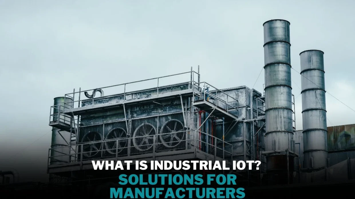What is Industrial IoT? | IIoT Solutions for Manufacturers 8 iiot