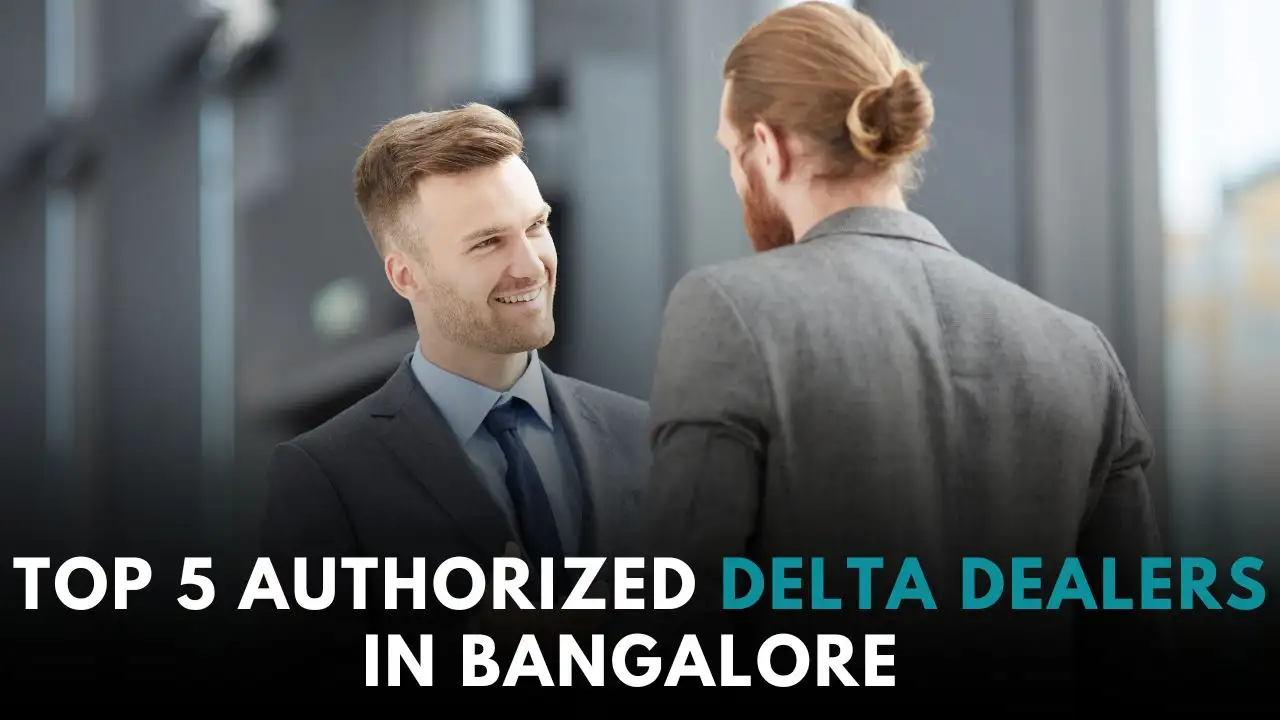 Top 5 Delta Dealers in Bangalore