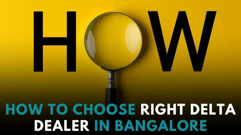 How to Choose the Right Delta Dealer in Bangalore