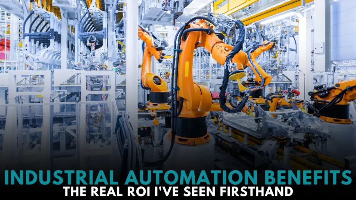 Industrial Automation Benefits: The Real ROI I've Seen Firsthand 12 fetere img